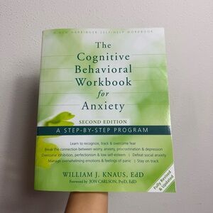 The Cognitive Behavioral Workbook for Anxiety: A Step-By-Step Program Book